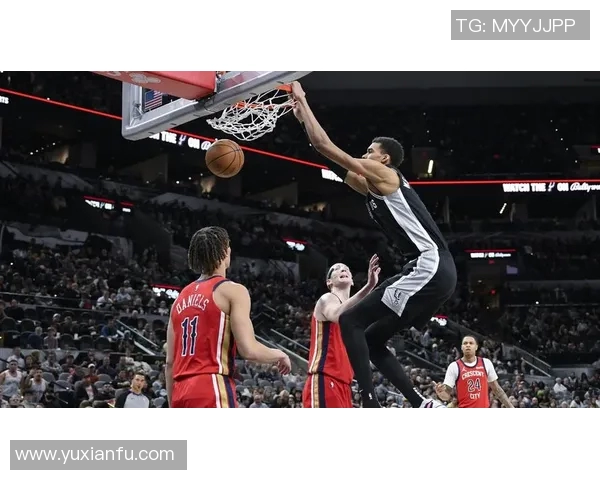 马刺与鹈鹕精彩对决回放今日比赛全程回顾与精彩瞬间分析